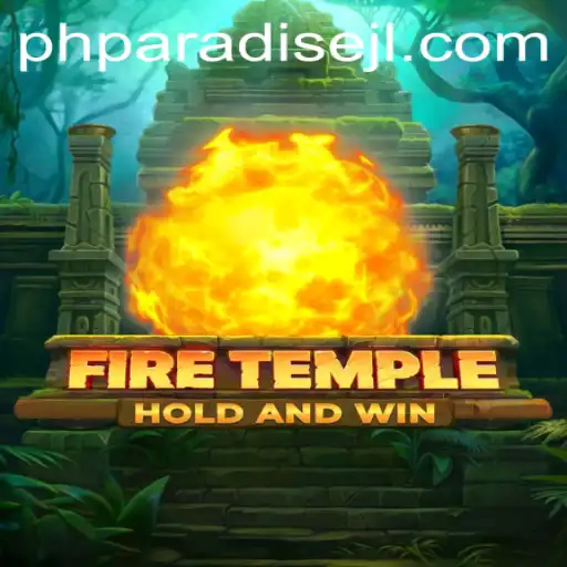 Unleashing the Adventure of FireTemple: An Immersive Gaming Experience Enhanced by phparadise